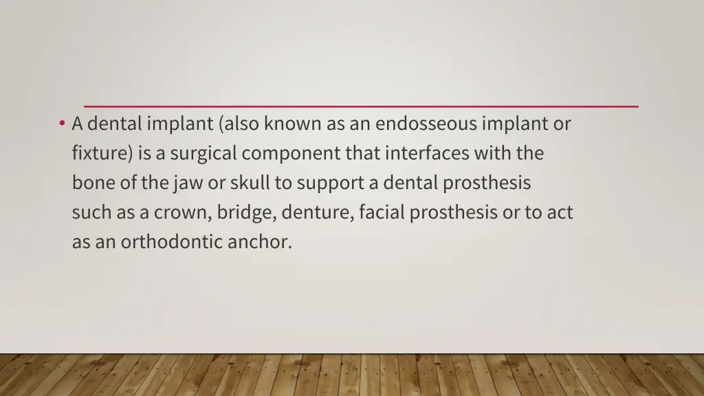 a dental implant also known as an endosseous