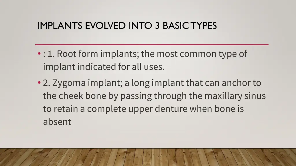 implants evolved into 3 basic types