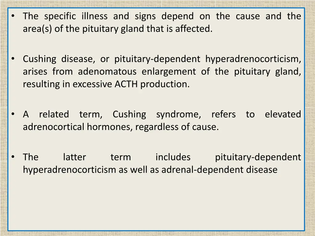 the specific illness and signs depend