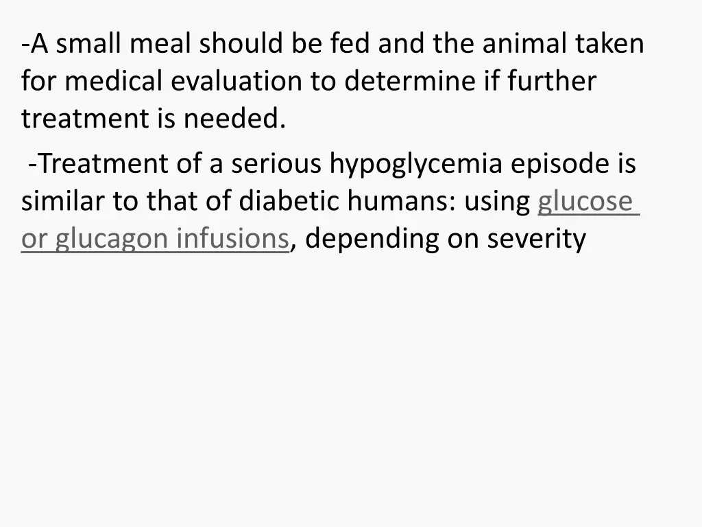 a small meal should be fed and the animal taken