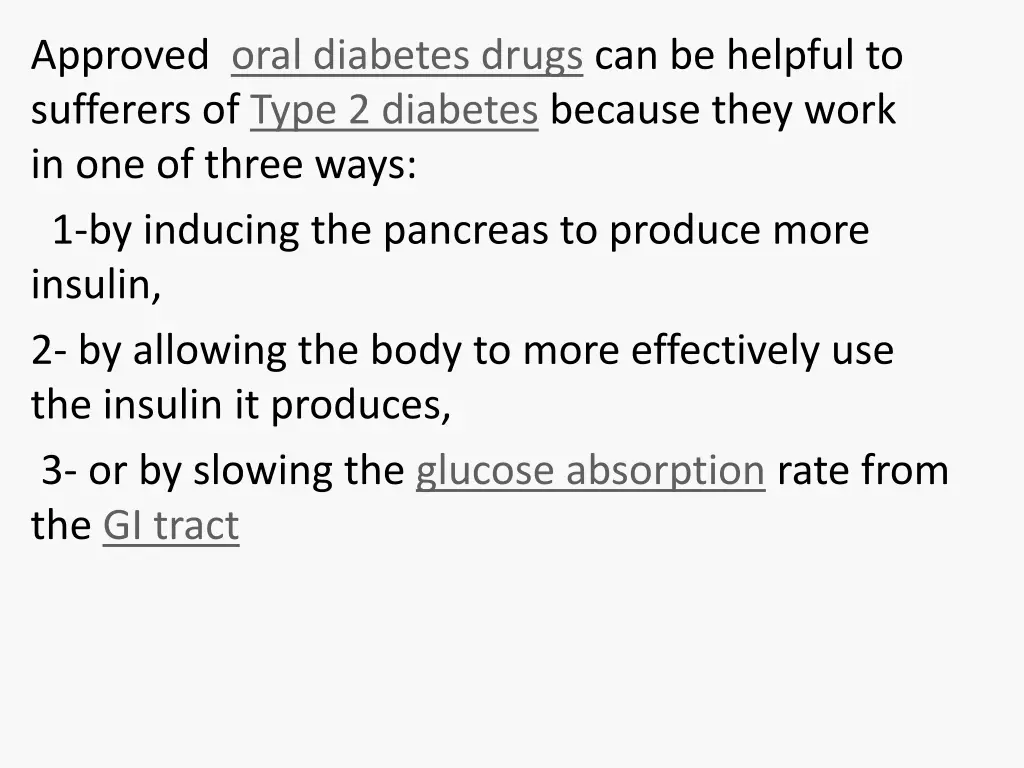 approved oral diabetes drugs can be helpful