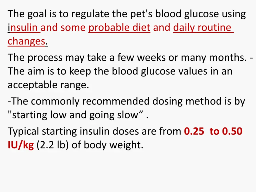 the goal is to regulate the pet s blood glucose