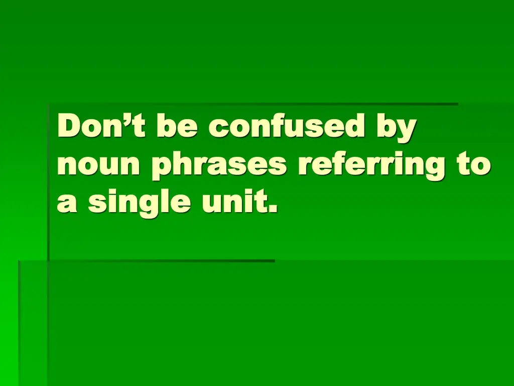 don t be confused by don t be confused by noun