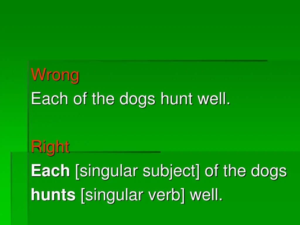 wrong each of the dogs hunt well