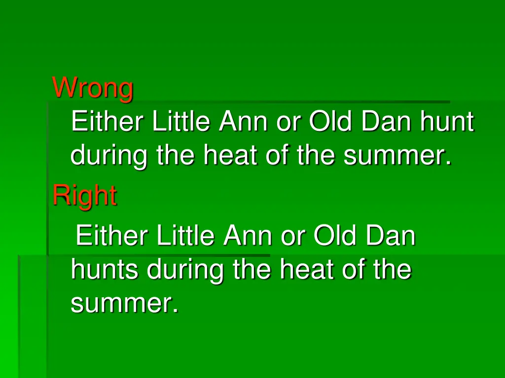 wrong either little ann or old dan hunt during