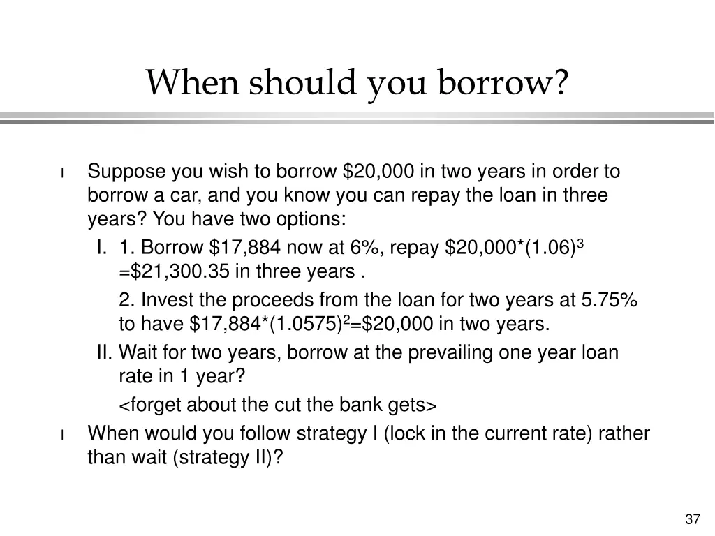 when should you borrow