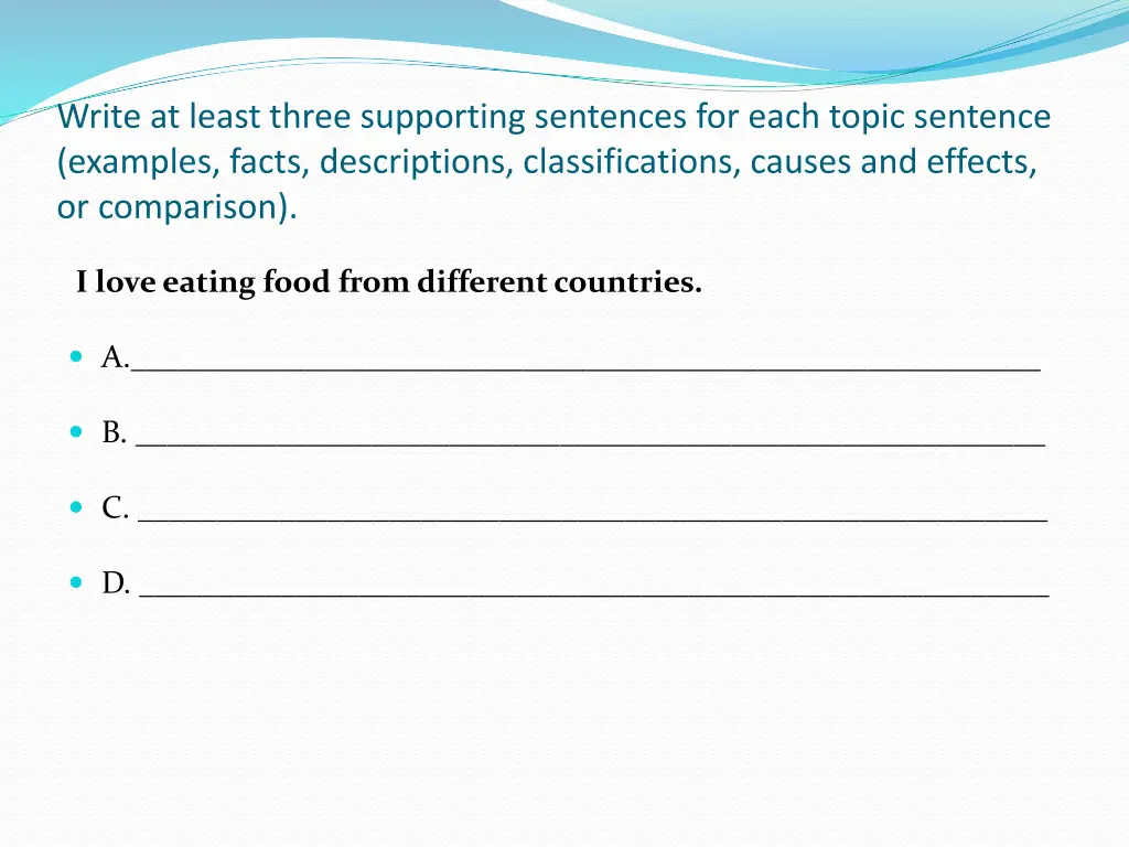 write at least three supporting sentences 1