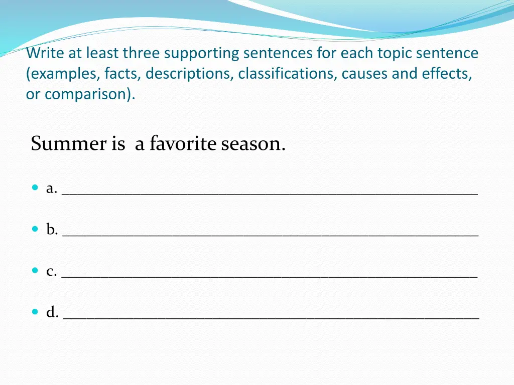 write at least three supporting sentences 3