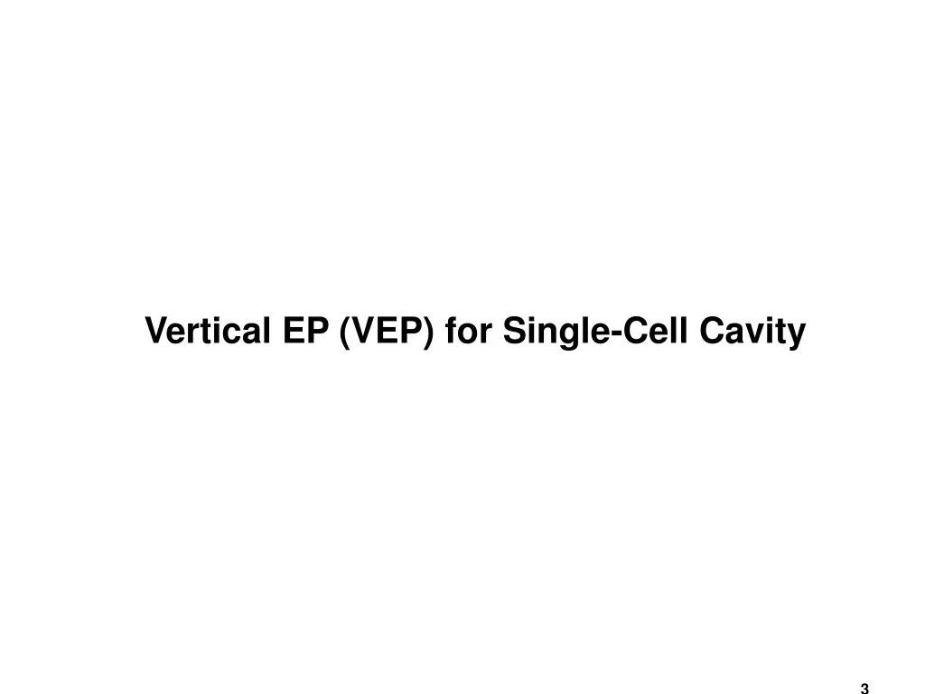 vertical ep vep for single cell cavity