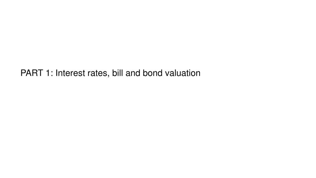 part 1 interest rates bill and bond valuation