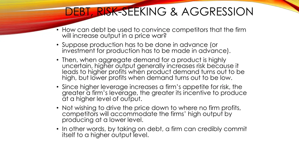 debt risk seeking aggression