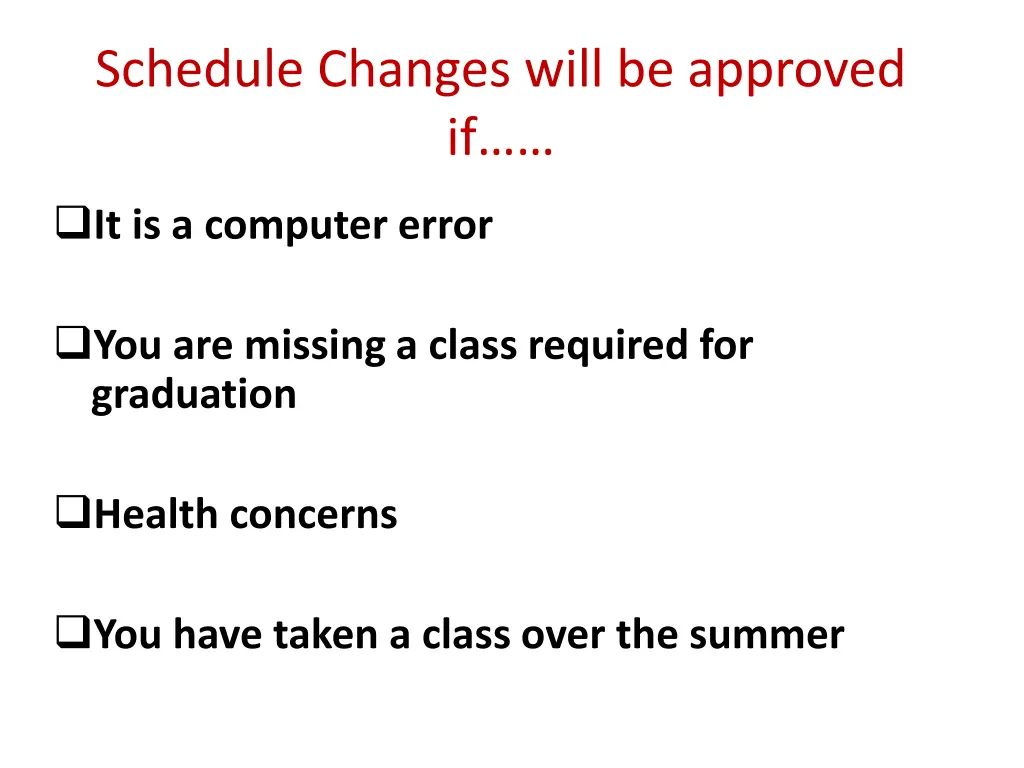 schedule changes will be approved if