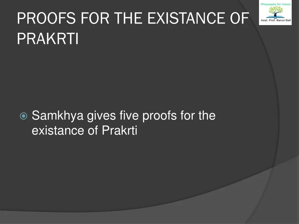 proofs for the existance of prakrti