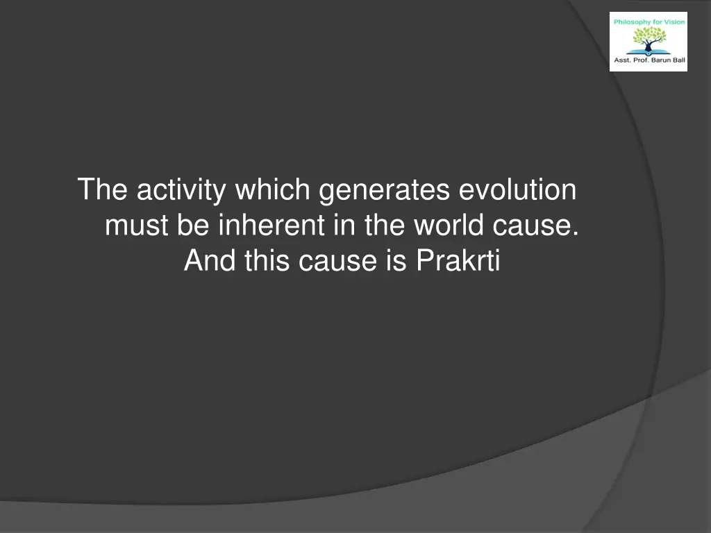 the activity which generates evolution must