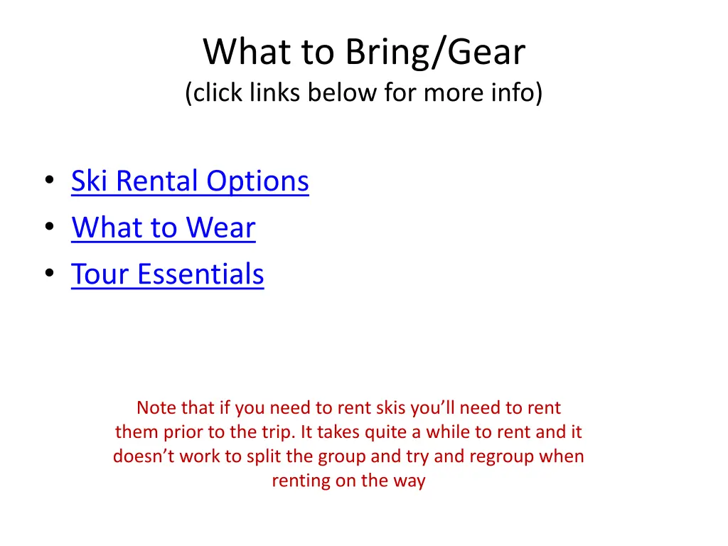 what to bring gear click links below for more info