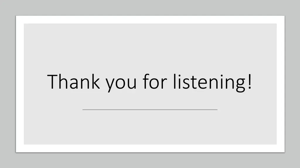 thank you for listening