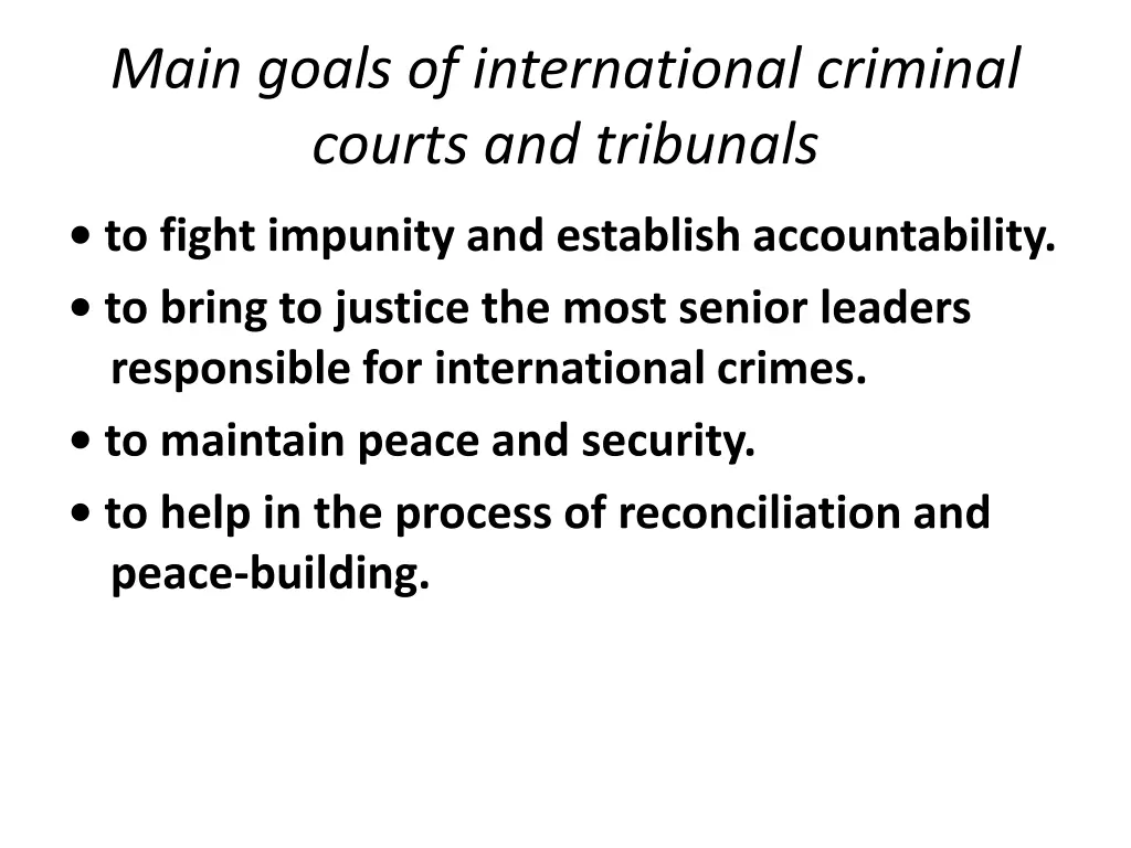 main goals of international criminal courts