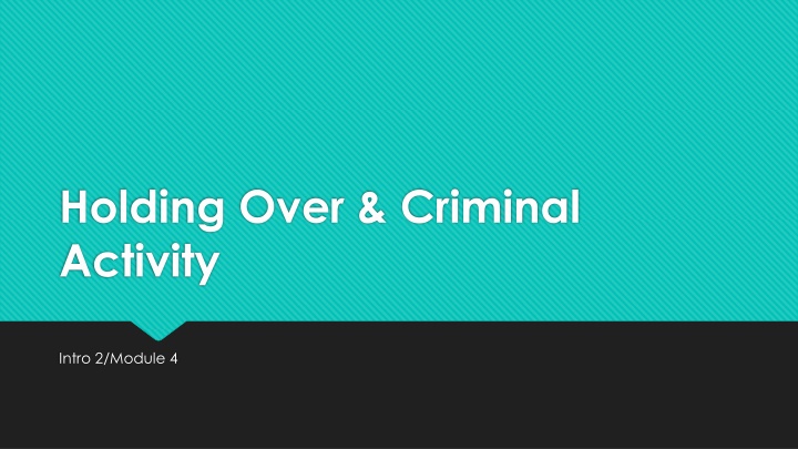 holding over criminal activity