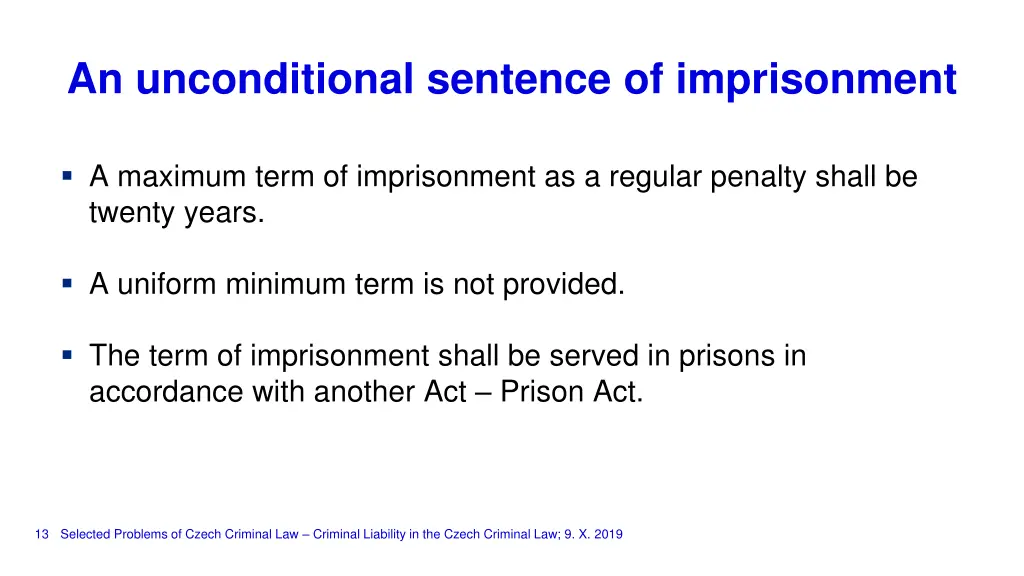 an unconditional sentence of imprisonment