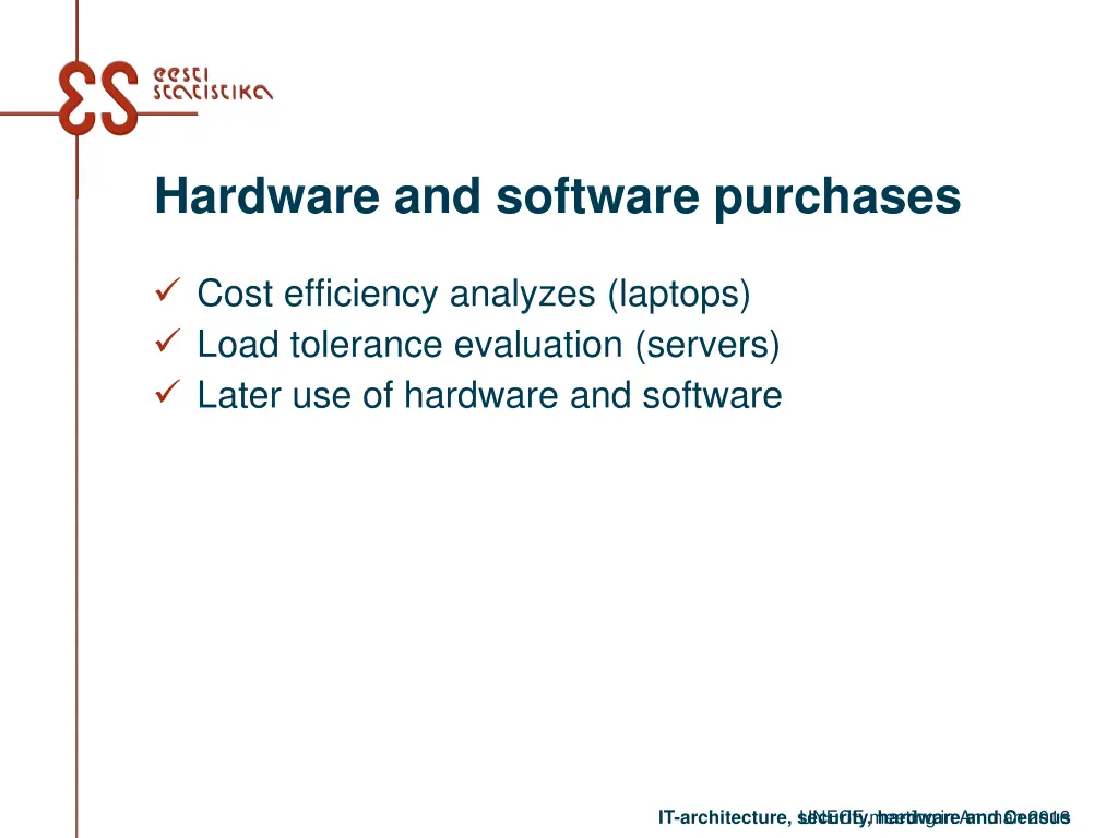 hardware and software purchases