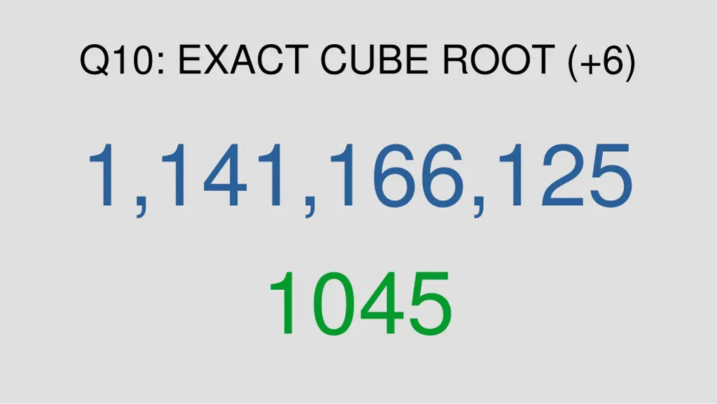 q10 exact cube root 6 1 141 166 125 1045