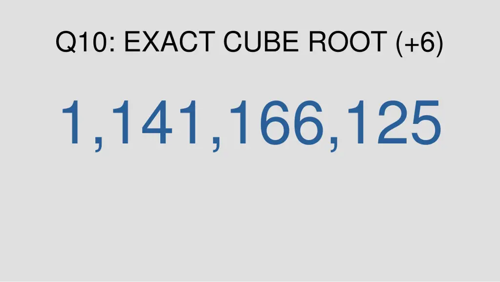 q10 exact cube root 6 1 141 166 125