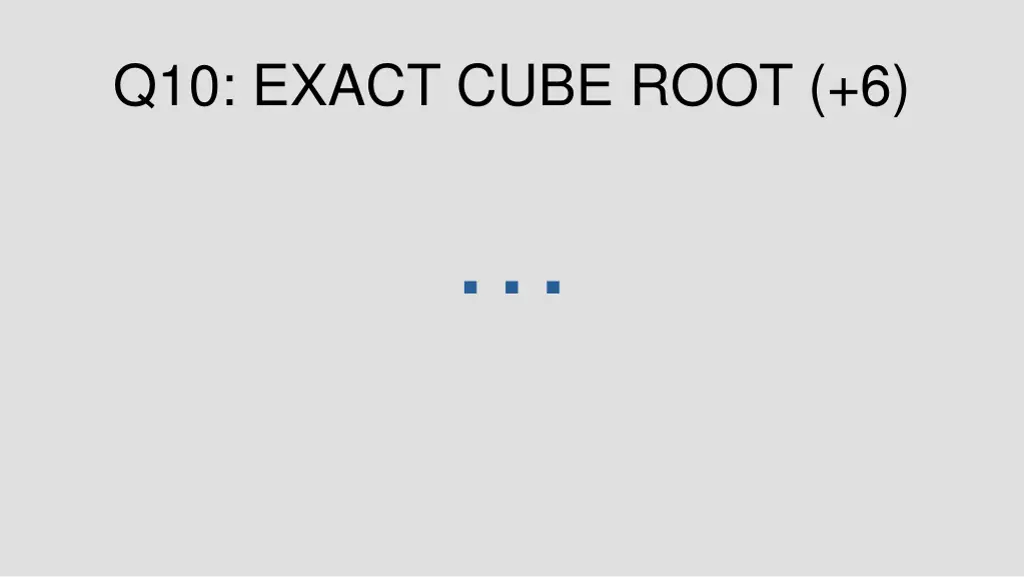 q10 exact cube root 6 1