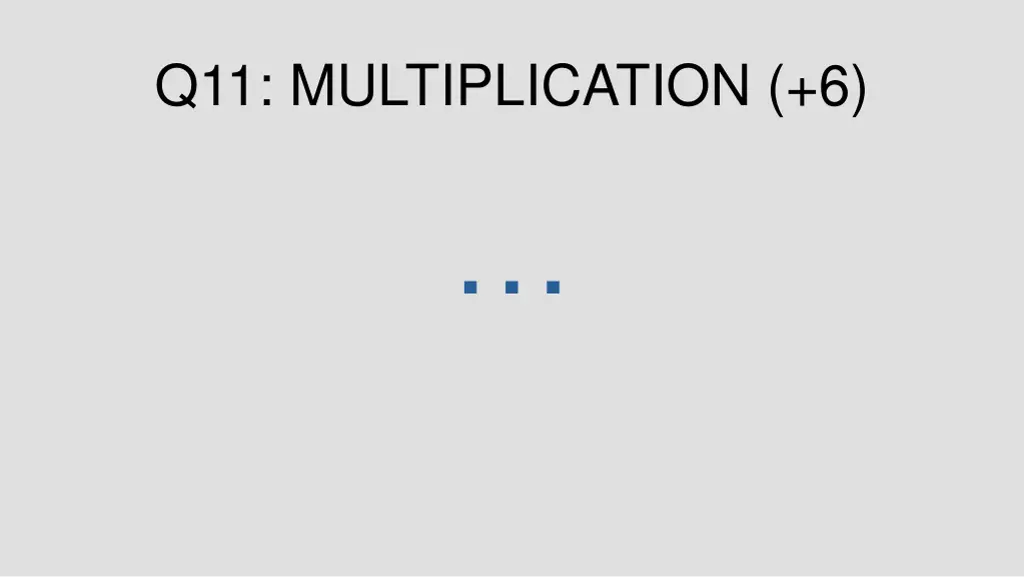 q11 multiplication 6 1