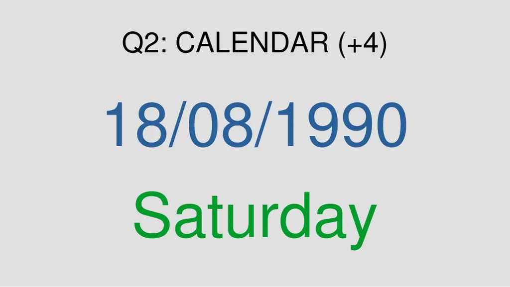 q2 calendar 4 18 08 1990 saturday