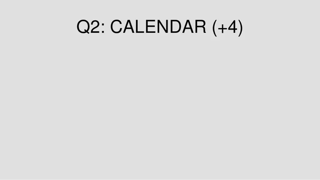 q2 calendar 4