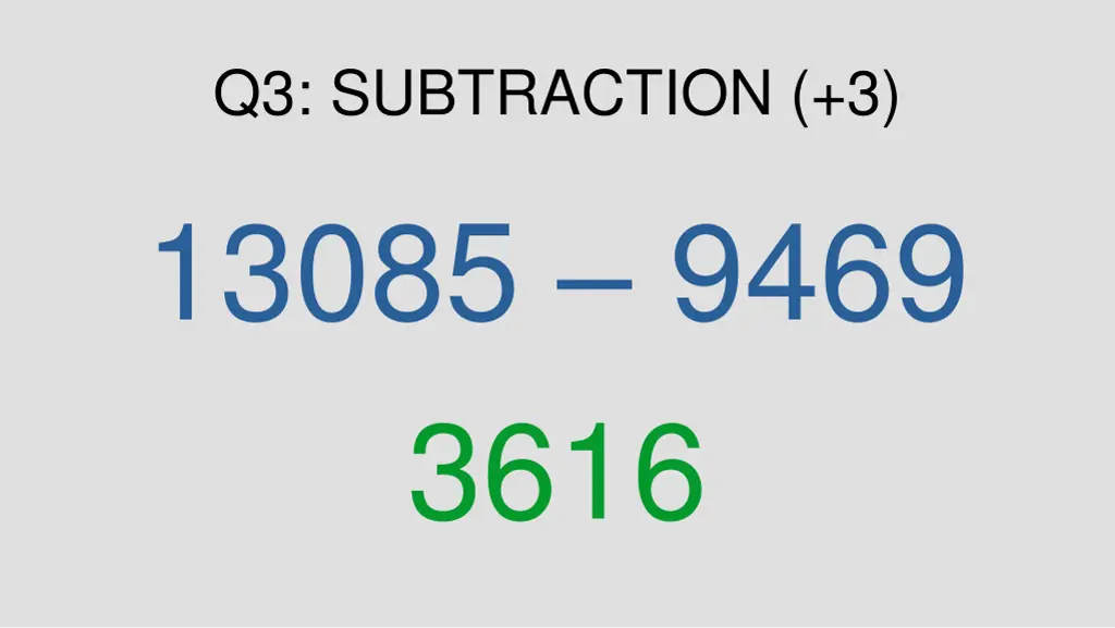 q3 subtraction 3 13085 9469 3616