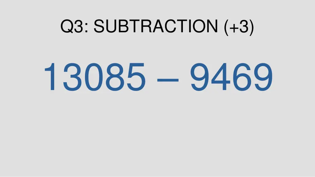 q3 subtraction 3 13085 9469