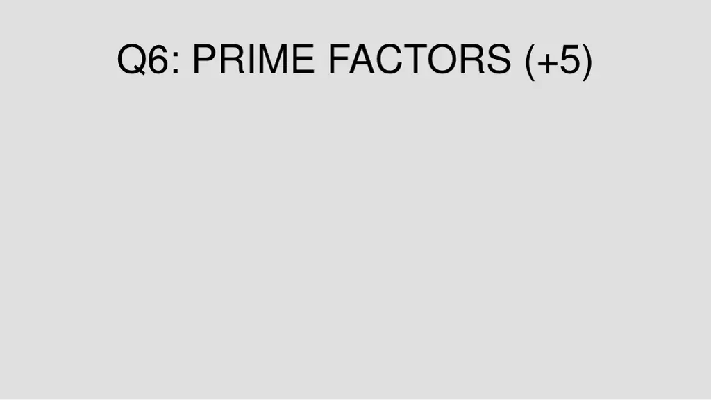 q6 prime factors 5