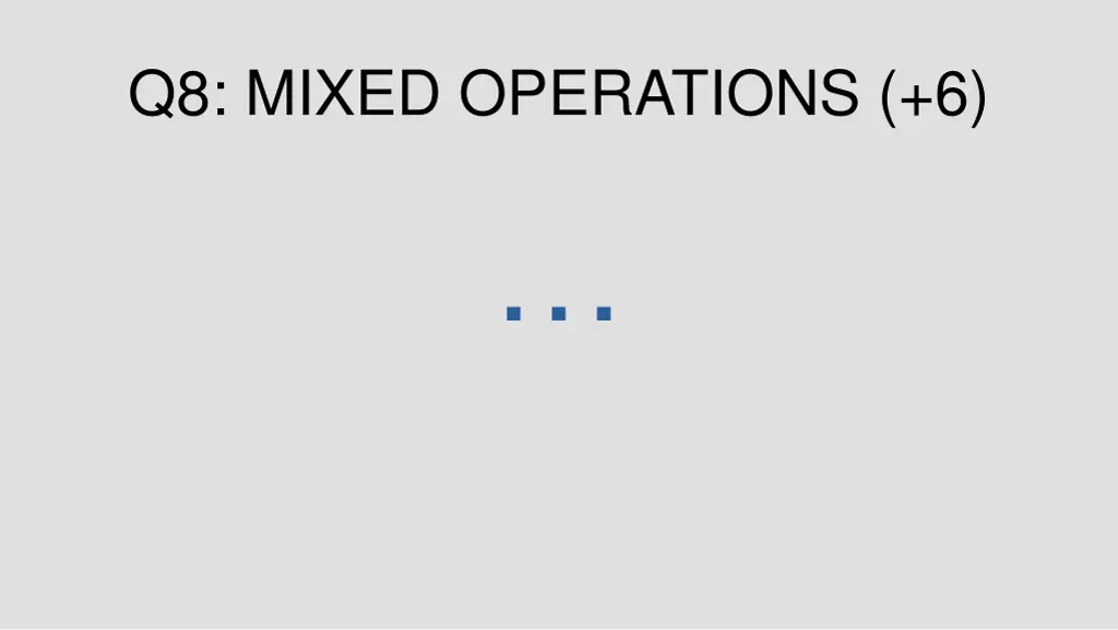 q8 mixed operations 6 1