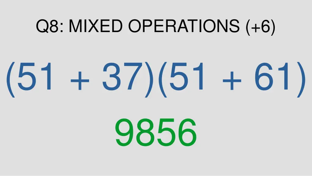 q8 mixed operations 6 51 37 51 61 9856