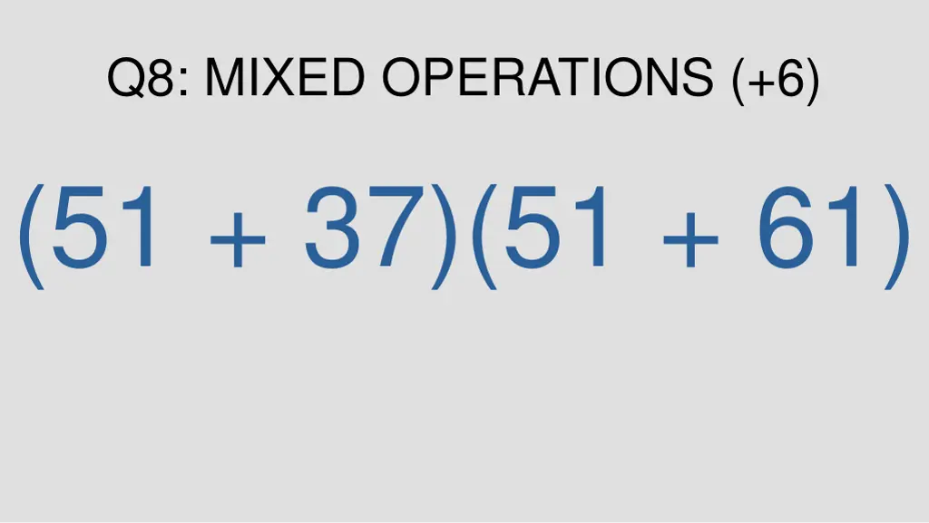 q8 mixed operations 6 51 37 51 61