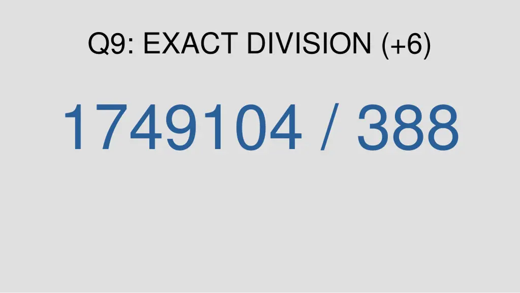 q9 exact division 6 1749104 388