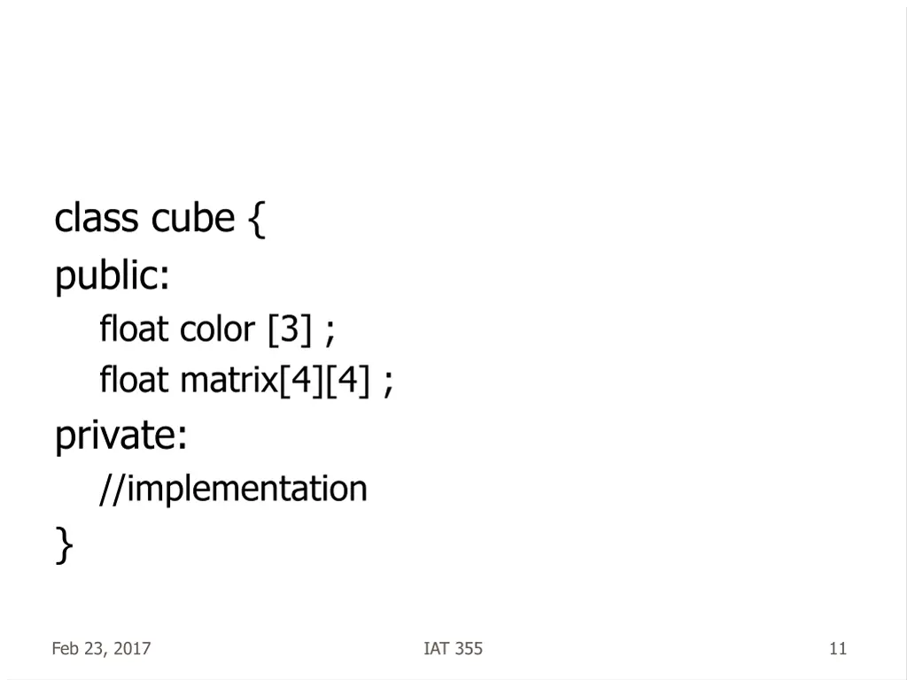 class cube public float color 3 float matrix