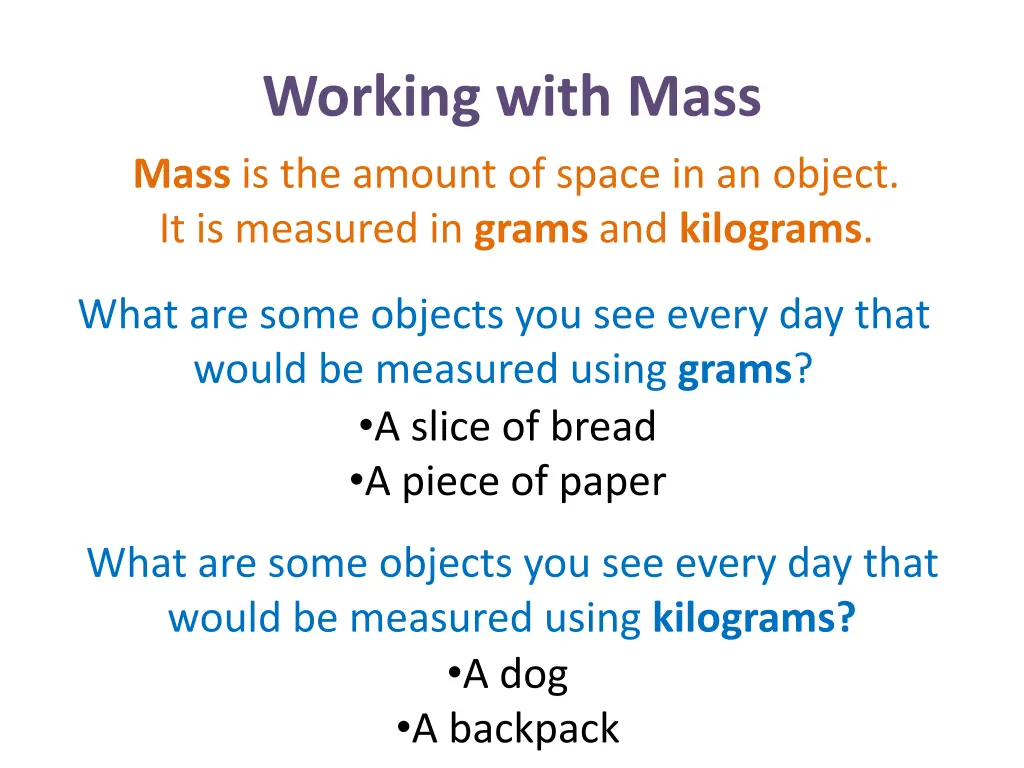 working with mass mass is the amount of space