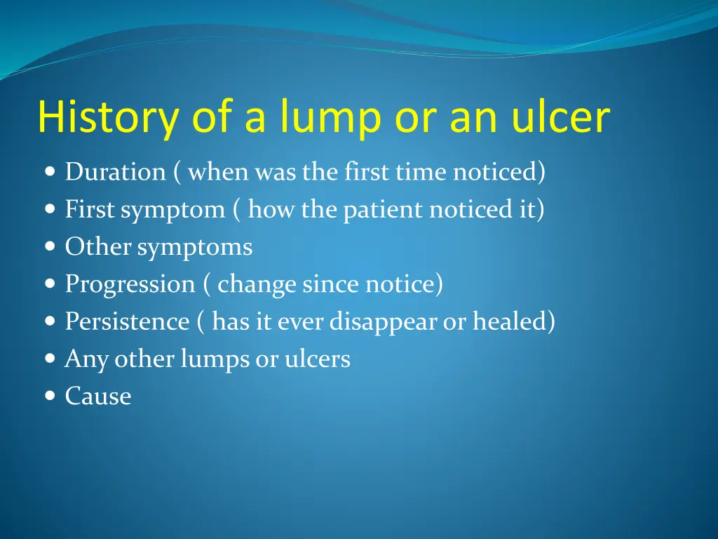 history of a lump or an ulcer