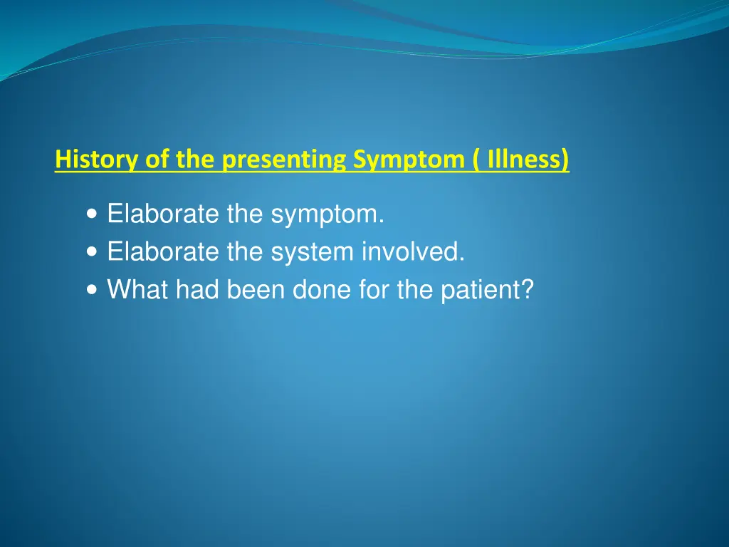 history of the presenting symptom illness