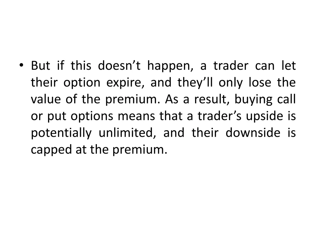 but if this doesn t happen a trader can let their