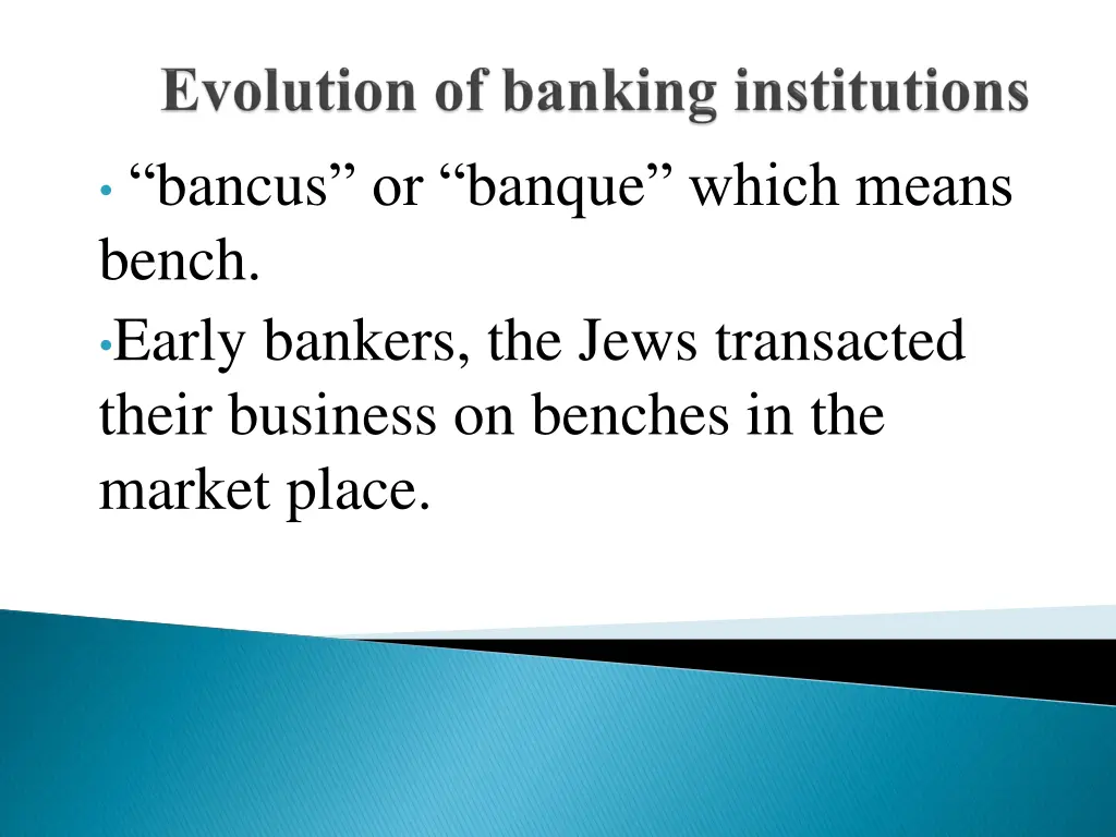 bancus or banque which means bench early bankers