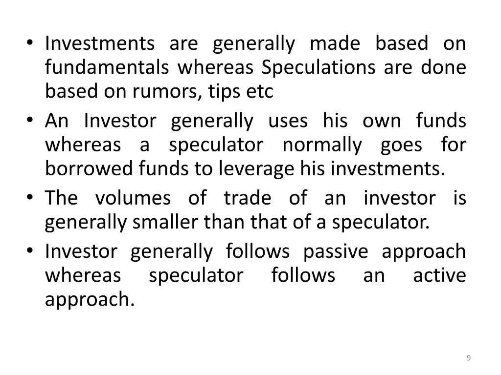 investments are generally made based