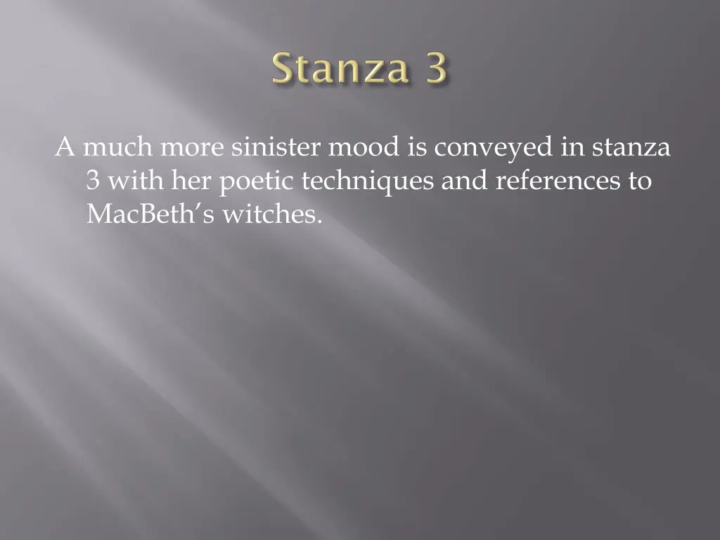 a much more sinister mood is conveyed in stanza