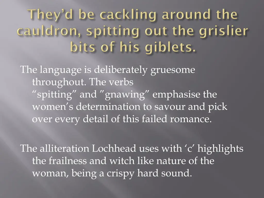 the language is deliberately gruesome throughout