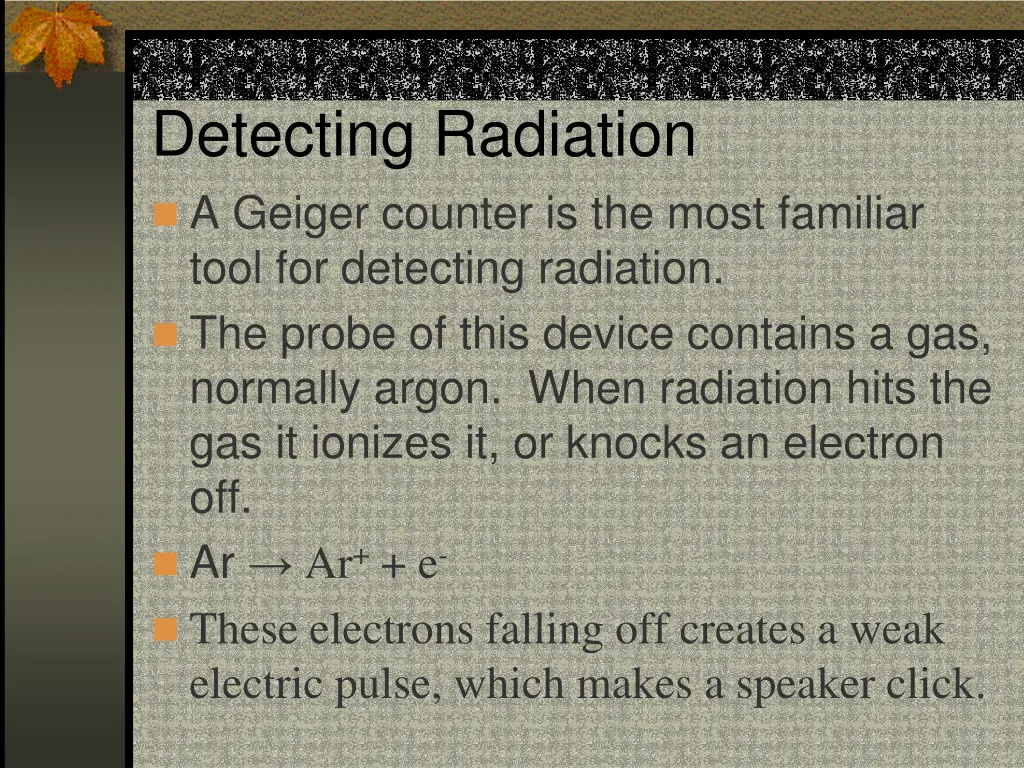 detecting radiation a geiger counter is the most