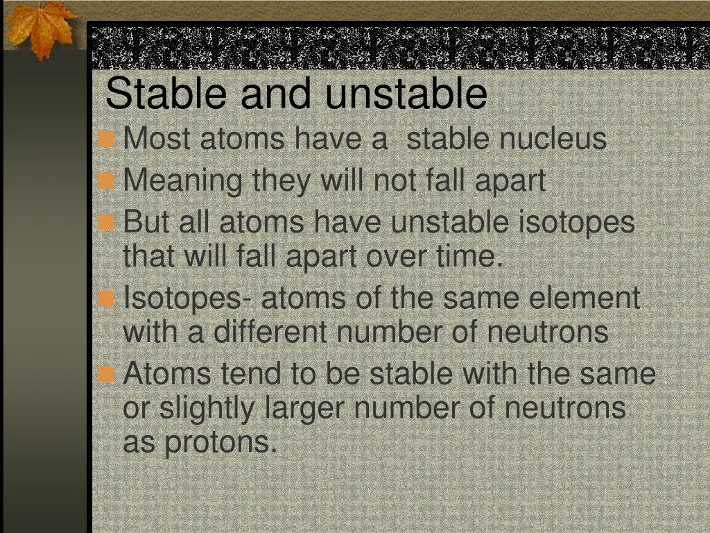 stable and unstable most atoms have a stable