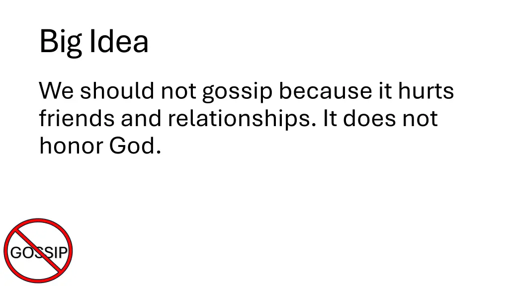 big idea we should not gossip because it hurts