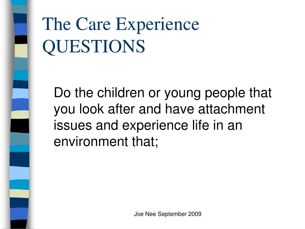 the care experience questions